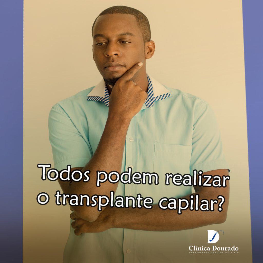 Todos podem realizar o transplante capilar